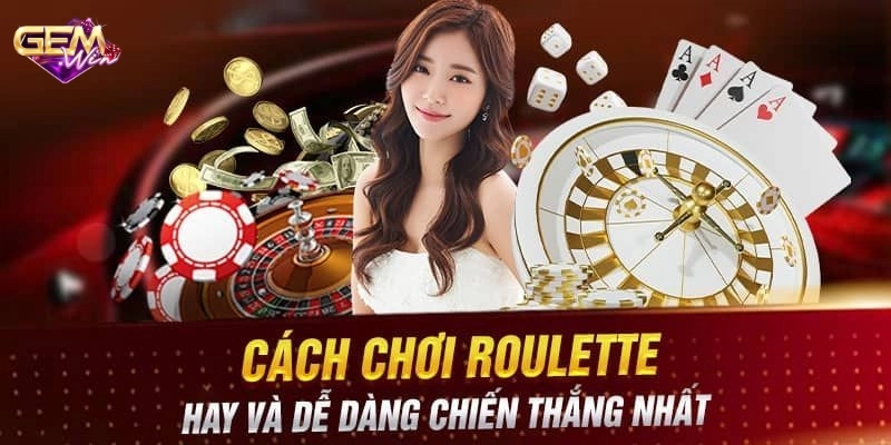 Cách chơi Roulette 3D Gemwin dễ thắng nhất